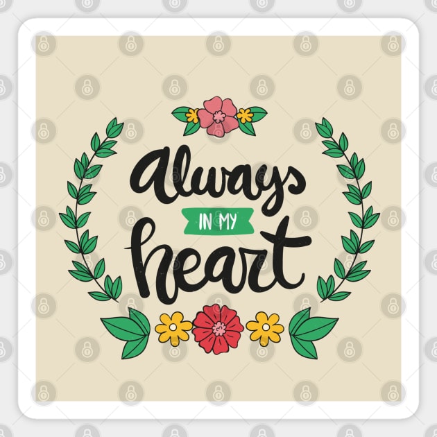 Always In My Heart Magnet by Mako Design 